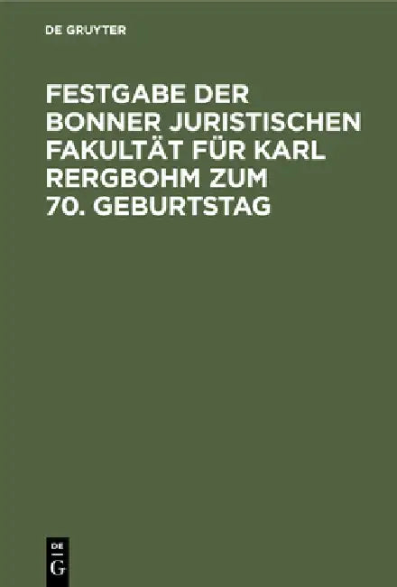 Festgabe Der Bonner Juristischen Fakultät Für Karl Rergbohm Zum 70. Geburtstag (English, Karl Bergbohm)
