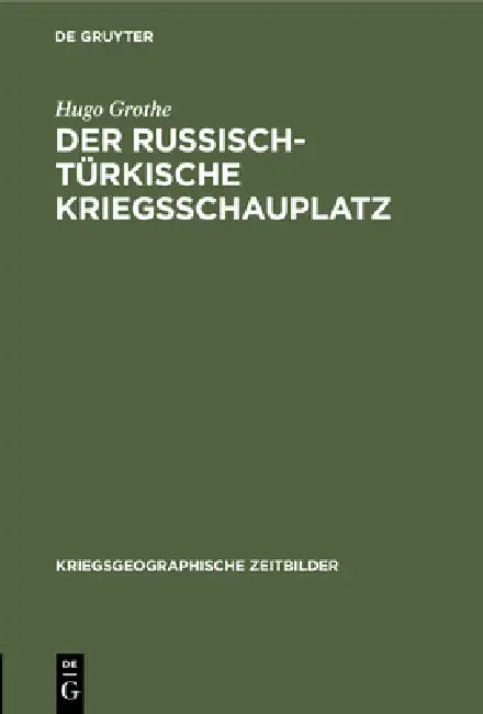 Der Russisch-Türkische Kriegsschauplatz (English, Hugo Grothe)