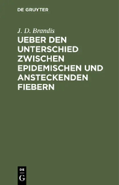 Ueber Den Unterschied Zwischen Epidemischen Und Ansteckenden Fiebern (English, J. D. Brandis)
