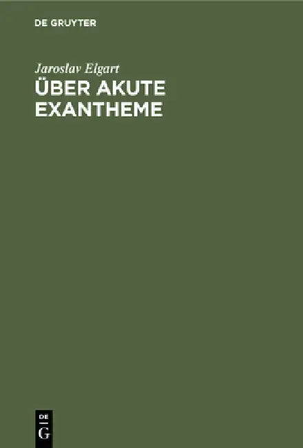 Über Akute Exantheme (English, Jaroslav Elgart)