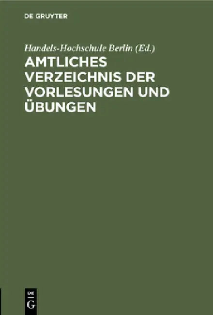 Amtliches Verzeichnis Der Vorlesungen Und Übungen (English, Handels-Hochschule Berlin)