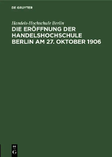 Die Eröffnung Der Handelshochschule Berlin Am 27. Oktober 1906 (English, Handels-Hochschule Berlin)