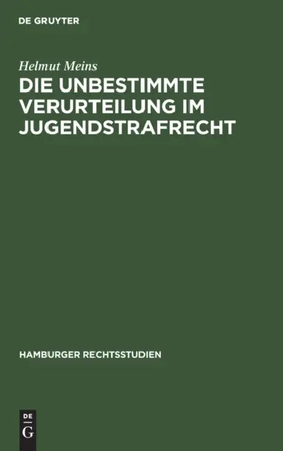 Die Unbestimmte Verurteilung Im Jugendstrafrecht (English, Helmut Meins)