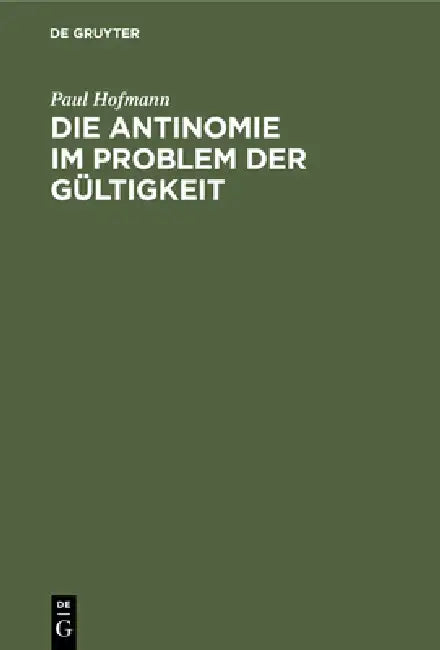 Die Antinomie Im Problem Der Gültigkeit (English, Paul Hofmann)