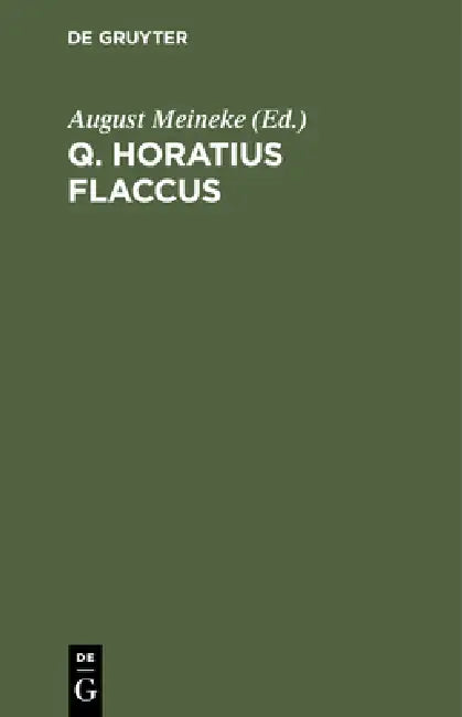 Q. Horatius Flaccus (English, August Meineke)