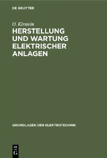 Herstellung Und Wartung Elektrischer Anlagen (English, O. Kirstein)