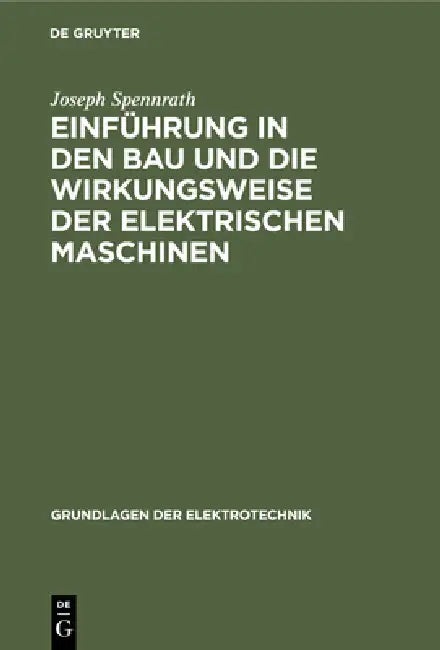 Einführung in Den Bau Und Die Wirkungsweise Der Elektrischen Maschinen (English, Joseph Spennrath | O. Kirsten)
