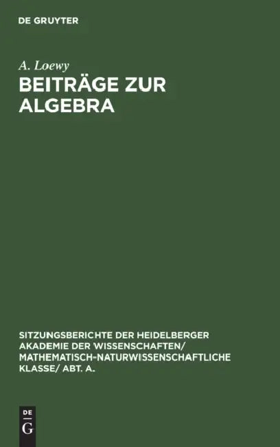 Beiträge Zur Algebra (English, A. Loewy)
