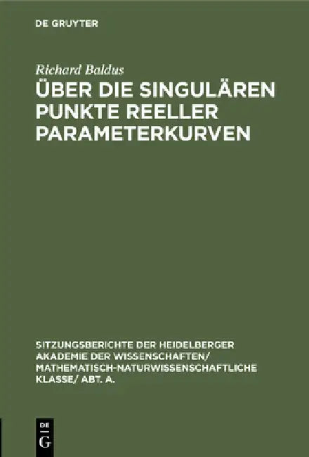 Über Die Singulären Punkte Reeller Parameterkurven (English, Richard Baldus | A. Krazer)