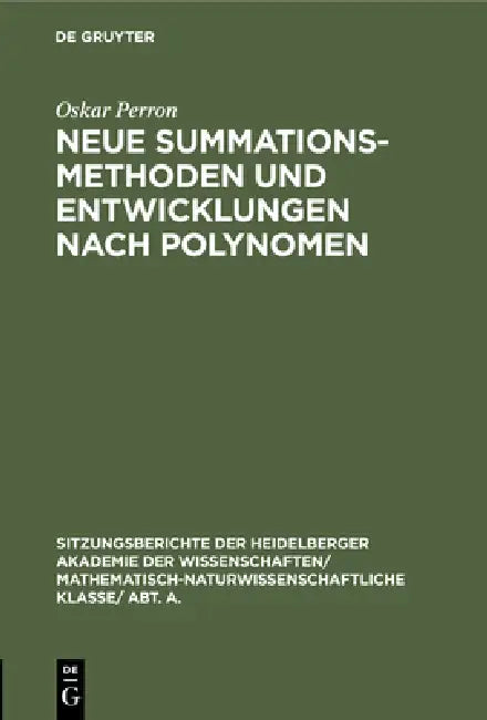 Neue Summationsmethoden Und Entwicklungen Nach Polynomen (English, Oskar Perron)