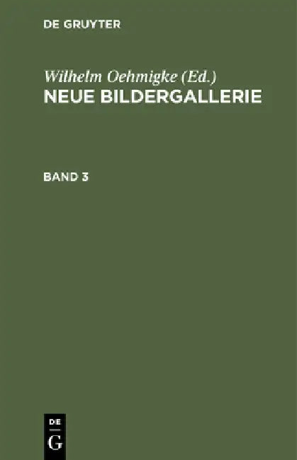 Neue Bildergallerie. Band 3 (English, Wilhelm Oehmigke)
