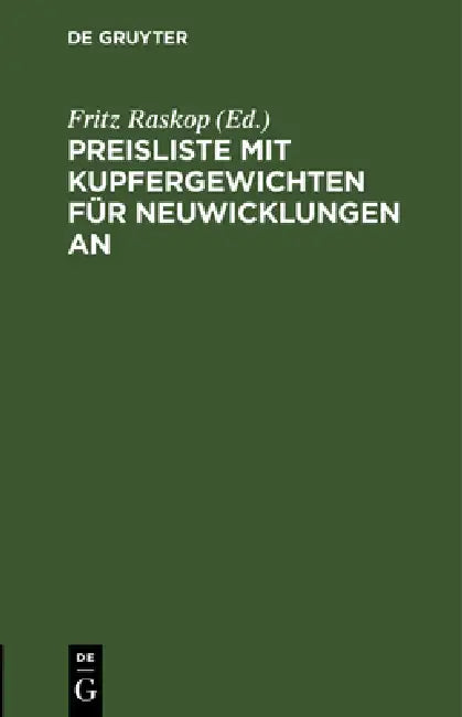 Preisliste Mit Kupfergewichten Für Neuwicklungen an (English, Fritz Raskop)