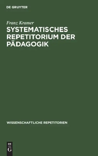 Systematisches Repetitorium Der Pädagogik (English, Franz Kramer)