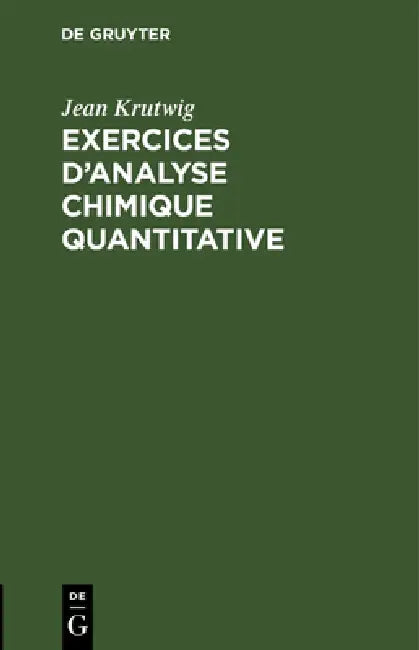 Exercices d'Analyse Chimique Quantitative (English, Jean Krutwig)