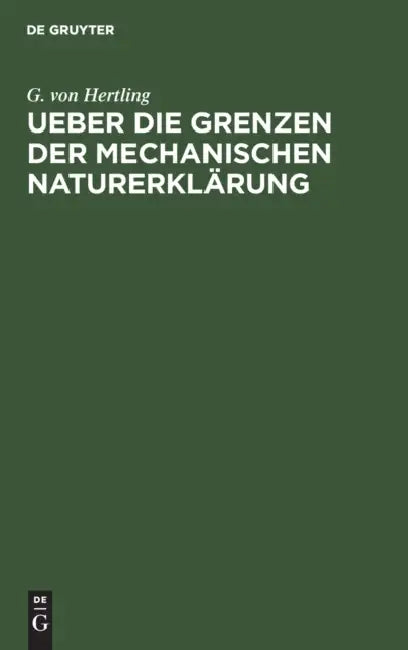 Ueber Die Grenzen Der Mechanischen Naturerklärung (English, G. Von Hertling)