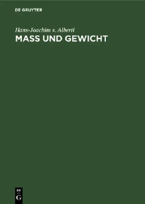 Mass Und Gewicht (English, Hans-Joachim V. Alberti)