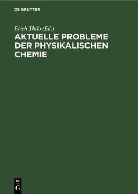 Aktuelle Probleme Der Physikalischen Chemie (English, Erich Thilo | A. Eucken | G. Briegleb)