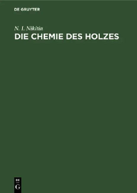 Die Chemie Des Holzes (English, N. I. Nikitin | R. Wittwer)