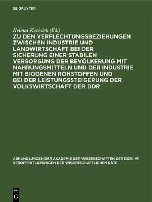 Zu Den Verflechtungsbeziehungen Zwischen Industrie Und Landwirtschaft Bei Der Sicherung Einer Stabil (English, Helmut Koziolek)