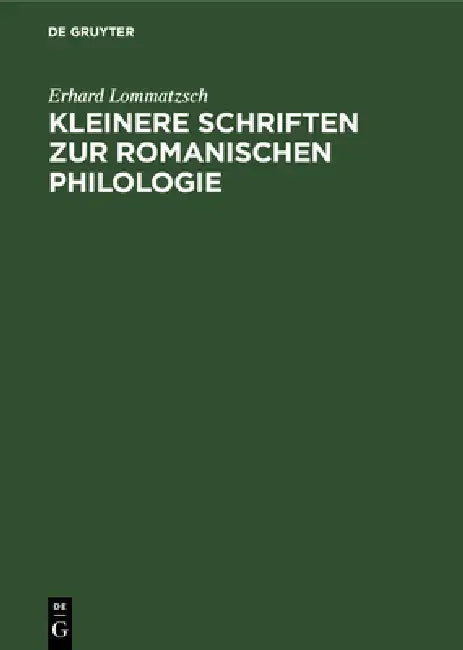 Kleinere Schriften Zur Romanischen Philologie (English, Erhard Lommatzsch)