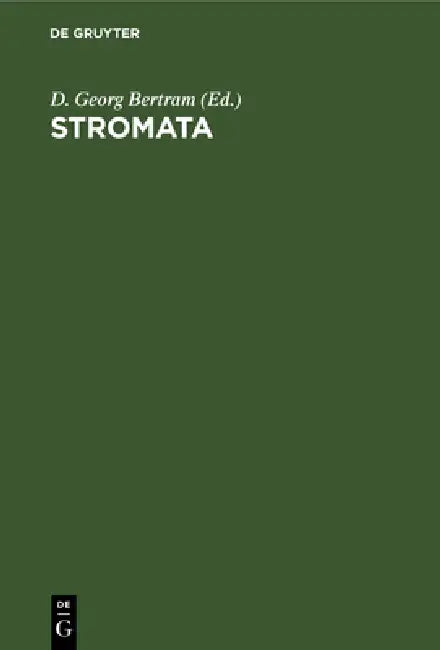 Stromata (English, D. Georg Bertram)