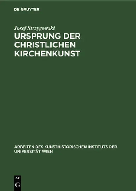 Ursprung Der Christlichen Kirchenkunst (English, Josef Strzygowski)