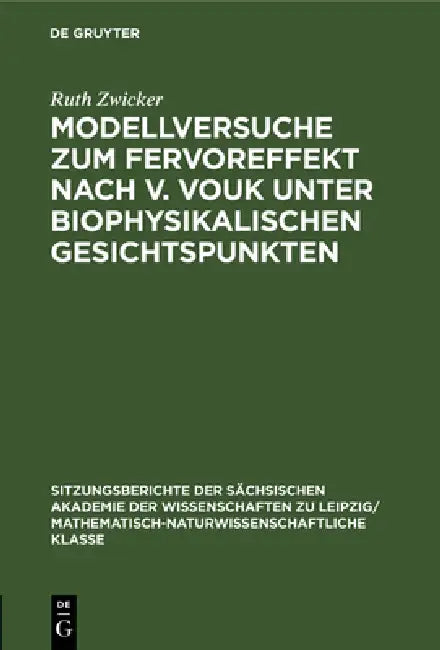 Modellversuche Zum Fervoreffekt Nach V. Vouk Unter Biophysikalischen Gesichtspunkten (English, Ruth Zwicker)