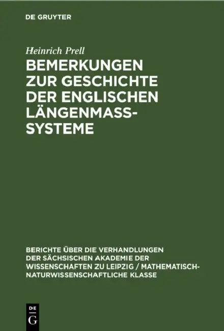 Bemerkungen Zur Geschichte Der Englischen Längenmass-Systeme (English, Heinrich Prell)