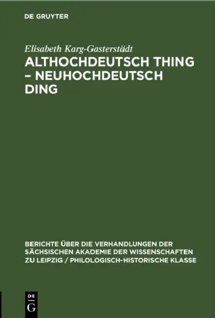 Althochdeutsch Thing - Neuhochdeutsch Ding (English, Elisabeth Karg-Gasterstädt)