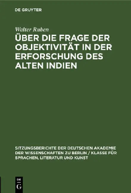 Über Die Frage Der Objektivität in Der Erforschung Des Alten Indien (English, Walter Ruben)