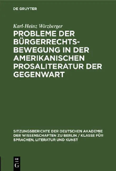 Probleme Der Bürgerrechtsbewegung in Der Amerikanischen Prosaliteratur Der Gegenwart (English, Karl-Heinz Wirzberger)