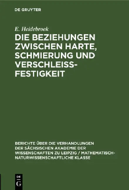 Die Beziehungen Zwischen Harte, Schmierung Und Verschleissfestigkeit (English, E. Heidebroek)