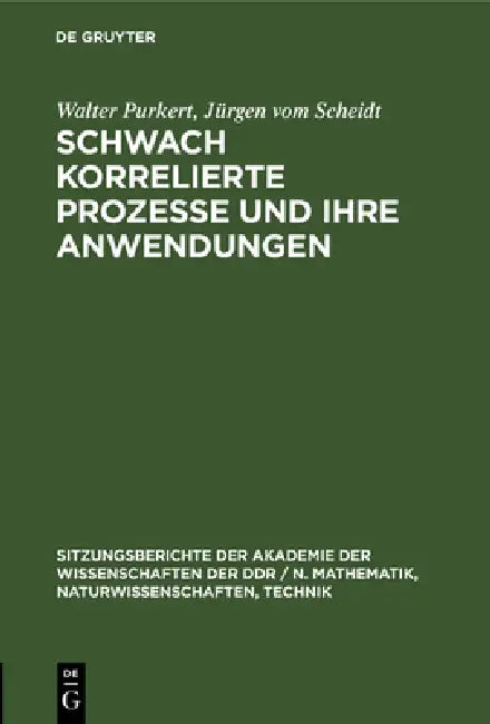Schwach Korrelierte Prozesse Und Ihre Anwendungen (English, Walter Purkert | Jürgen Vom Scheidt)