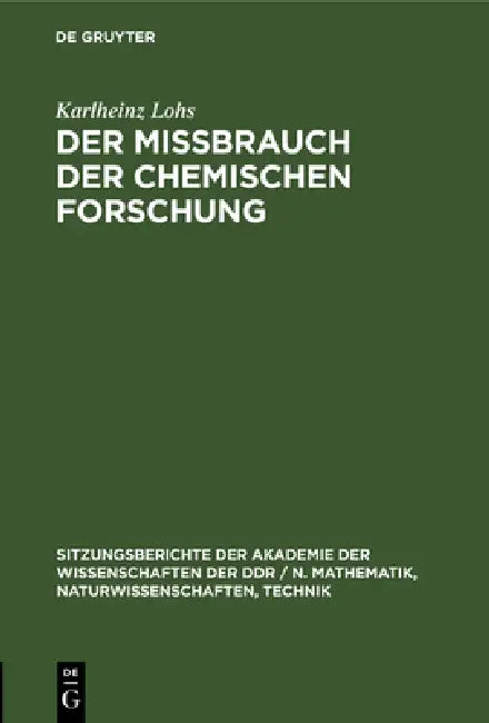 Der Mißbrauch Der Chemischen Forschung (English, Karlheinz Lohs)