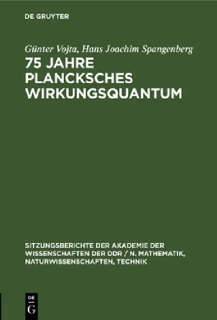 75 Jahre Plancksches Wirkungsquantum (English, Günter Vojta | Hans Joachim Spangenberg)