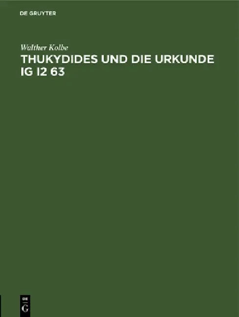 Thukydides Und Die Urkunde Ig I2 63 (English, Walther Kolbe)