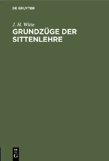 Grundzüge Der Sittenlehre (English, J. H. Witte)