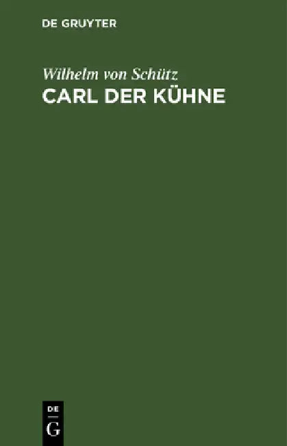 Carl Der Kühne (English, Wilhelm Von Schütz)