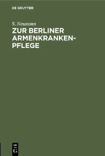 Zur Berliner Armenkrankenpflege (English, S. Neumann)