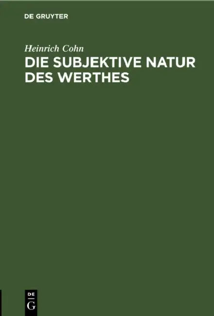 Die Subjektive Natur Des Werthes (English, Heinrich Cohn)