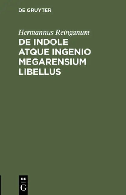 de Indole Atque Ingenio Megarensium Libellus (English, Hermannus Reinganum)