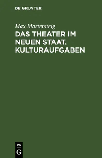Das Theater Im Neuen Staat. Kulturaufgaben (English, Max Martersteig)