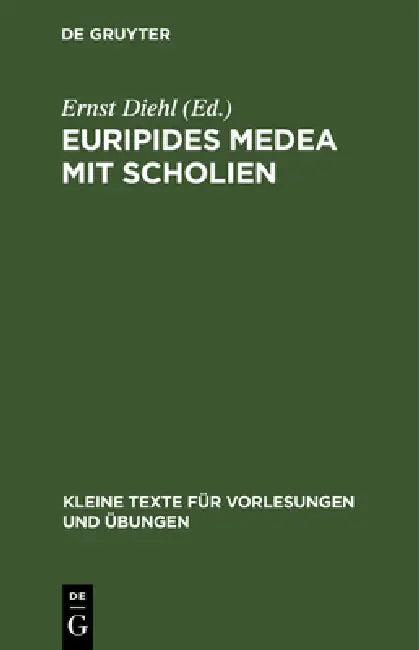 Euripides Medea Mit Scholien (English, Ernst Diehl)
