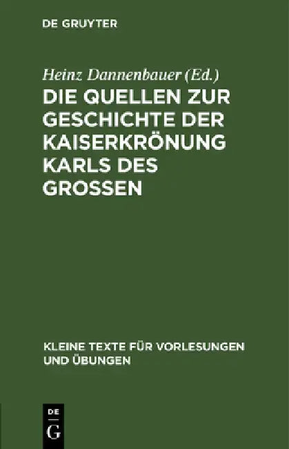 Die Quellen Zur Geschichte Der Kaiserkrönung Karls Des Grossen (English, Heinz Dannenbauer)