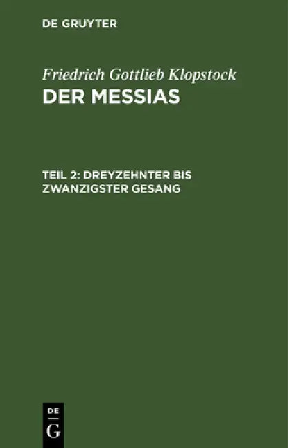 Dreyzehnter Bis Zwanzigster Gesang (English, Friedrich Gottlieb Klopstock)
