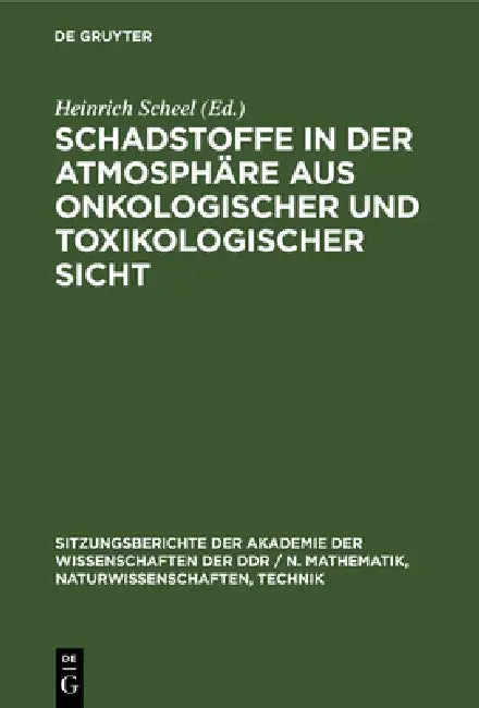 Schadstoffe in Der Atmosphäre Aus Onkologischer Und Toxikologischer Sicht (English, Heinrich Scheel)