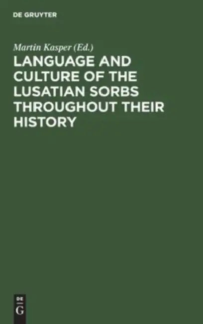 Language and Culture of the Lusatian Sorbs Throughout Their History (English, Martin Kasper)