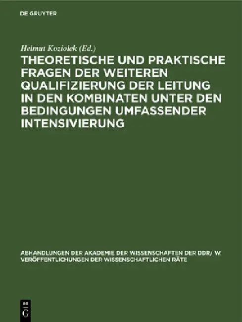Theoretische Und Praktische Fragen Der Weiteren Qualifizierung Der Leitung in Den Kombinaten Unter D (English, Helmut Koziolek)