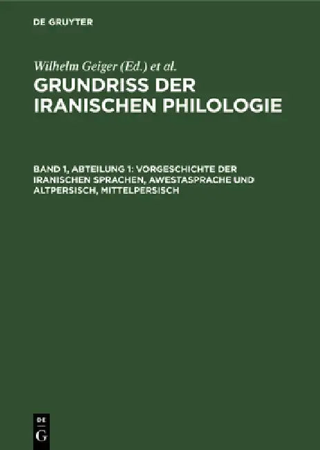 Vorgeschichte Der Iranischen Sprachen, Awestasprache Und Altpersisch, Mittelpersisch (English, Wilh Geiger | Ernst Kuhn)