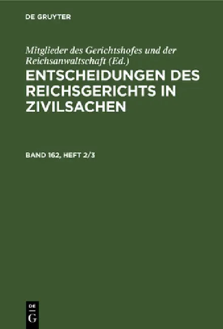 Entscheidungen Des Reichsgerichts in Zivilsachen. Band 162, Heft 2/3 (English, Mitglieder Des Gerichtshofes Und Der Rei)